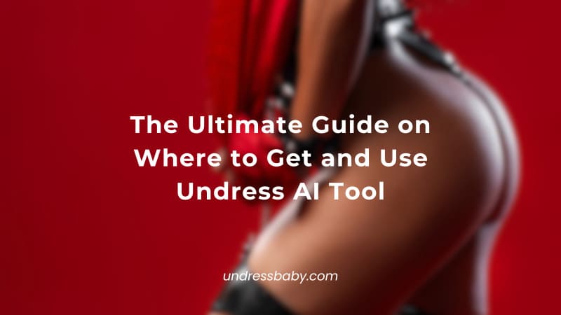 Where to Get and Use Undress AI Tool